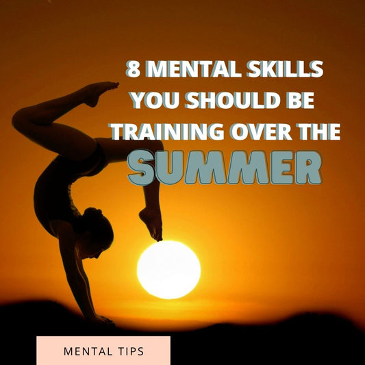 8 Gymnastics Mental Skills You Should Be Training Over The Summer