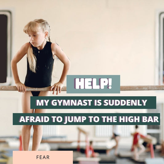 Help! My Gymnast Is Suddenly Afraid to Jump to the High Bar