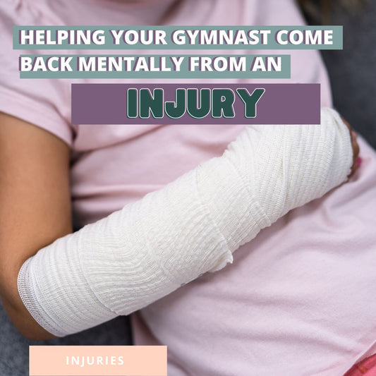 Helping Your Gymnast Come Back Mentally From An Injury