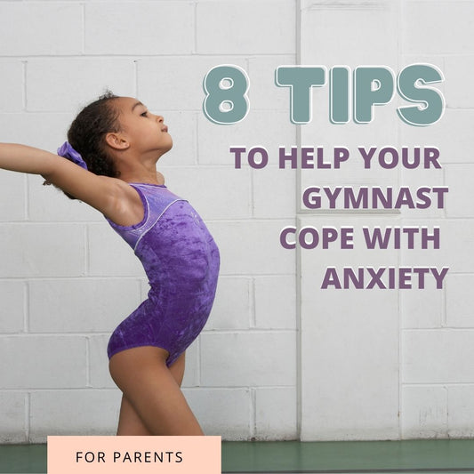 8 Tips To Help Your Gymnast Cope With Anxiety In Gymnastics