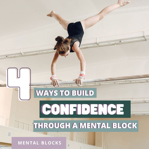 4 Ways To Build Confidence Through A Mental Block In Gymnastics
