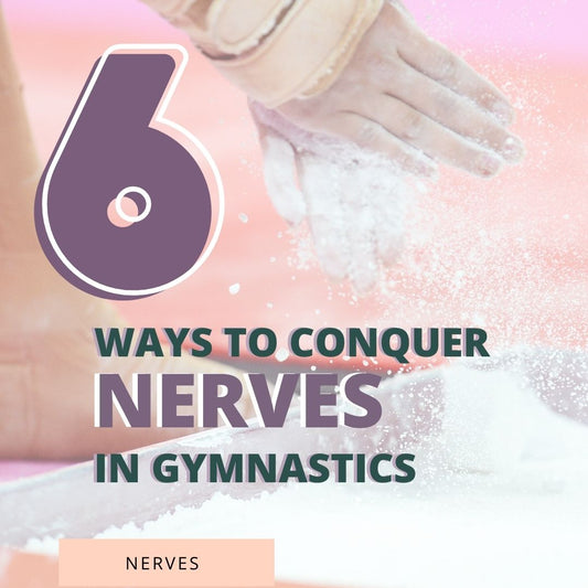 6 Ways To Conquer Nerves In Gymnastics