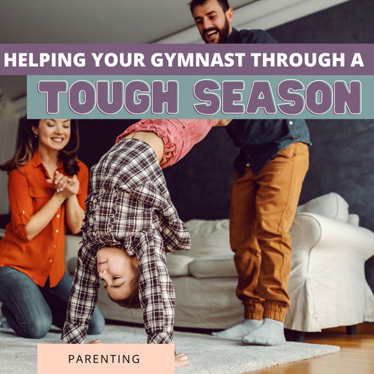 Helping Your Gymnast Through A Tough Season