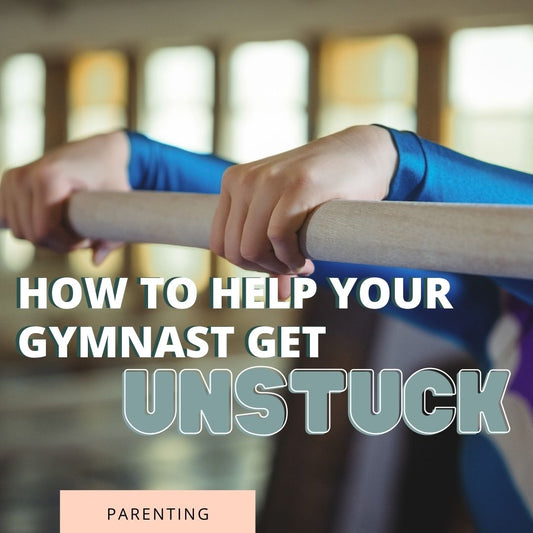 How To Help Your Gymnast Get Unstuck When She's Stuck In A Mental Block or Fear