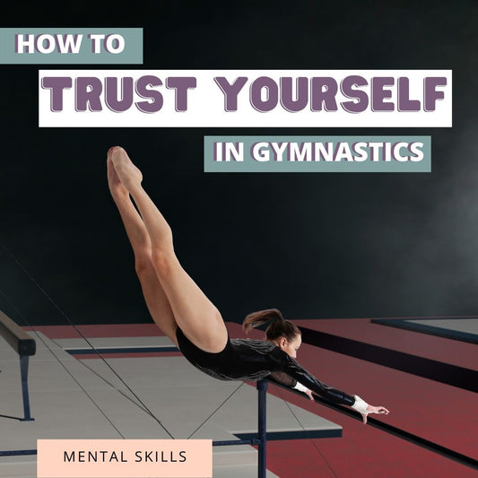 How To Trust Yourself In Gymnastics