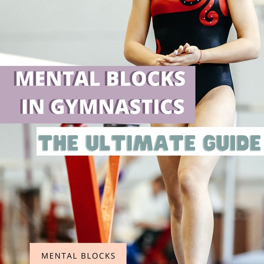 Mental Blocks In Gymnastics: The Ultimate Guide