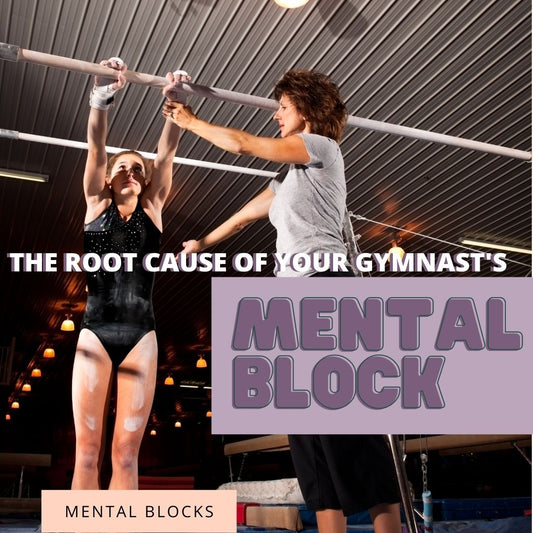 The Root Cause of Your Gymnast's Mental Block