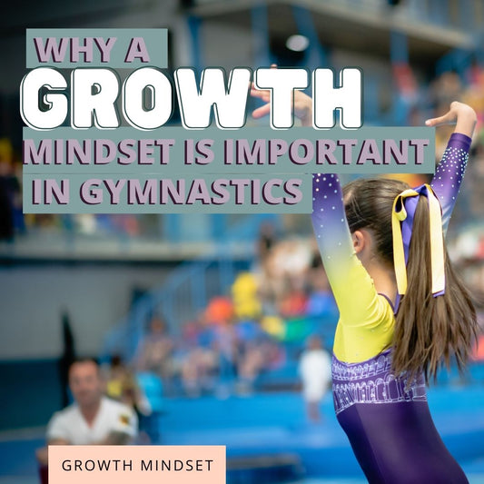 Why a Growth Mindset Is Important In Gymnastics - Stick It Girl Blog